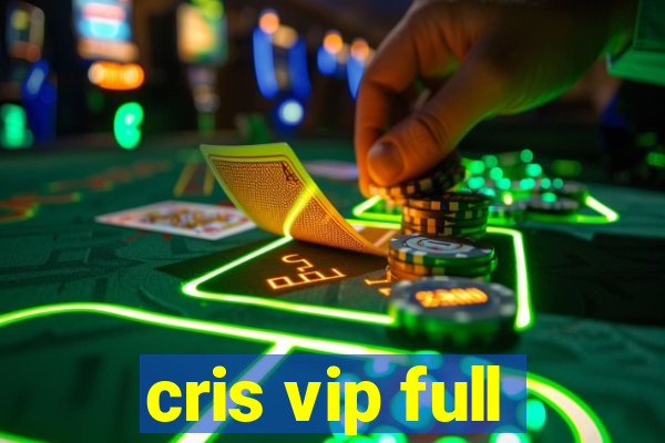 cris vip full